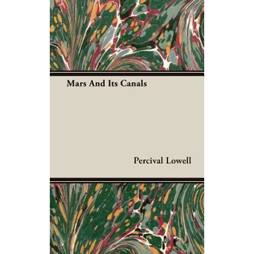 Mars And Its Canals - Hardcover