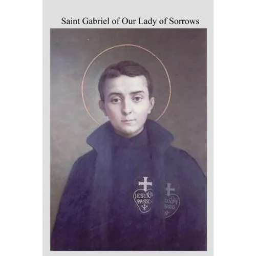 Saint Gabriel of Our Lady of Sorrows: Passionist A Youthful Hero of Sanctity - Paperback