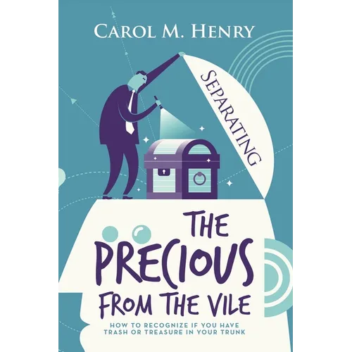 Separating the Precious from the Vile: How to Recognize If You Have Trash or Treasure in Your Trunk - Paperback