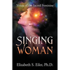 Singing Woman: Voices of the Sacred Feminine - Paperback