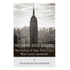 The Empire State Building: The History of New York City's Most Iconic Landmark - Paperback