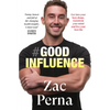 Good Influence: Motivate Yourself to Get Fit, Find Purpose & Improve Your Life with the Next Bestselling Fitness, Diet & Nutrition Personal Training E - Paperback