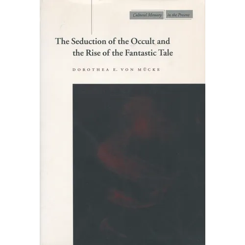 The Seduction of the Occult and the Rise of the Fantastic Tale - Paperback