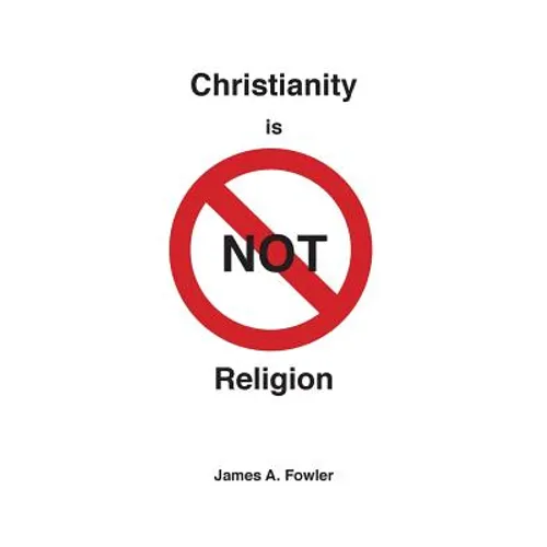 Christianity is NOT Religion - Paperback