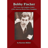 Bobby Fischer: The Career and Complete Games of the American World Chess Champion - Paperback