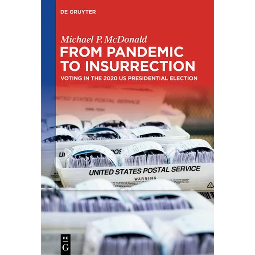 From Pandemic to Insurrection: Voting in the 2020 Us Presidential Election - Hardcover