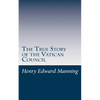 The True Story of the Vatican Council - Paperback