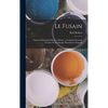 Le Fusain: Charcoal Drawing Without a Master; a Complete Practical Treatise On Landscape Drawing in Charcoal - Hardcover
