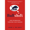 Bullshift: How Optimism Bias Threatens Your Finances - Paperback