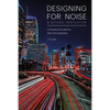 Designing for Noise & Natural Ventilation: A Guide for Non-Acousticians - Paperback