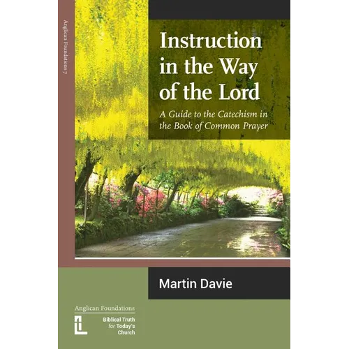 Instruction in the Way of the Lord: A Guide to the Catechism in the Book of Common Prayer - Paperback