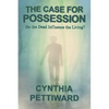 The Case for Possession: Do the Dead Influence the Living? - Paperback