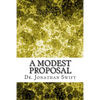 A Modest Proposal: (Dr. Jonathan Swift Classics Collection) - Paperback