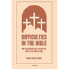 Difficulties in the Bible: And Ten Reasons Why I Believe the Bible is the Word of God (Easy to Read Layout) - Paperback