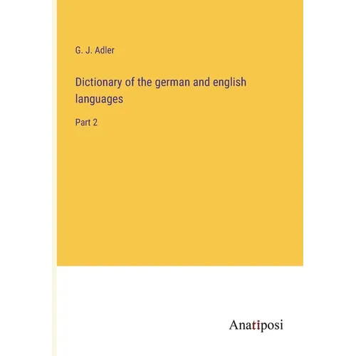 Dictionary of the german and english languages: Part 2 - Paperback