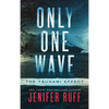 Only One Wave: The Tsunami Effect - Hardcover