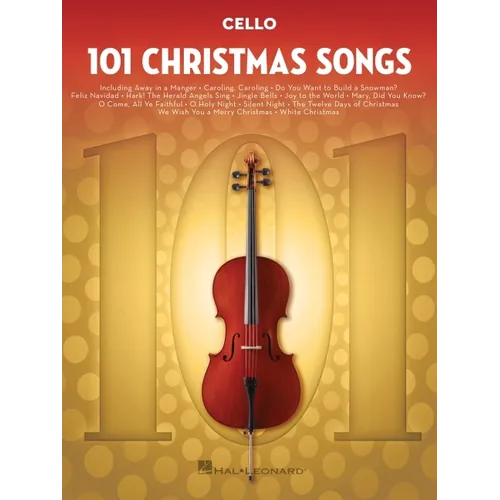 101 Christmas Songs Cello Sheet Music Songbook Holiday Classics for Beginners Intermediate Players Includes Silent Night Jingle Bells White Christmas - Paperback