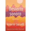 Desierto Sonoro / Lost Children Archive: A Novel - Paperback