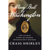 Mary Ball Washington: The Untold Story of George Washington's Mother - Paperback