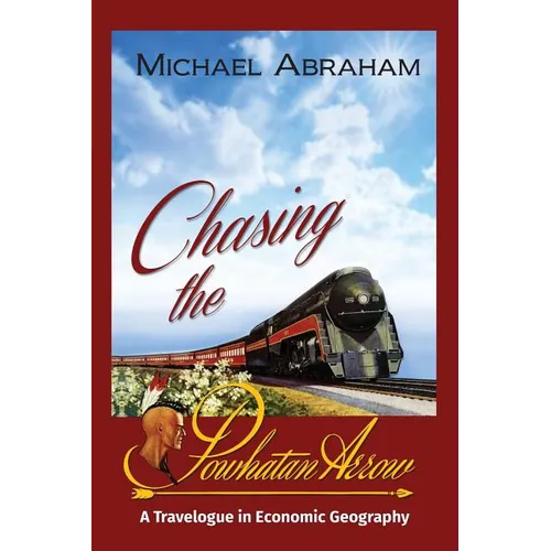 Chasing the Powhatan Arrow: A Travelogue in Economic Geography - Paperback