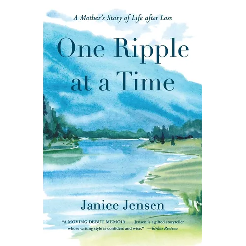 One Ripple at a Time: A Mother's Story of Life After Loss - Paperback