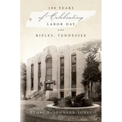 100 Years of Celebrating Labor Day in Ripley, Tennessee - Paperback