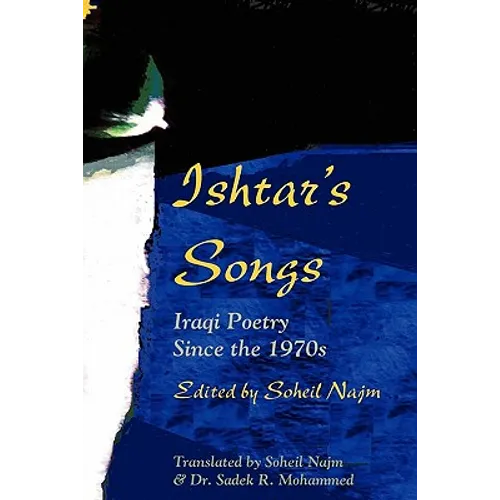 Ishtar's Songs: Iraqi Poetry Since the 1970s - Paperback