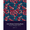 Anti-Stress Coloring Book: Floral Designs Vol 2 - Paperback