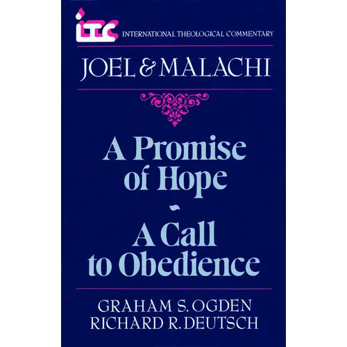 A Promise of Hope--A Call to Obedience: A Commentary on the Books of Joel and Malachi - Paperback