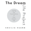 The Dream Life Project: Laying the Foundations of Your Dream Life - Paperback