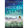 The Hidden Village: An absolutely gripping and emotional World War II historical novel - Paperback