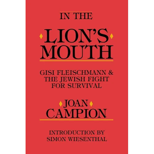 In the Lion's Mouth: Gisi Fleischmann & the Jewish Fight for Survival - Paperback