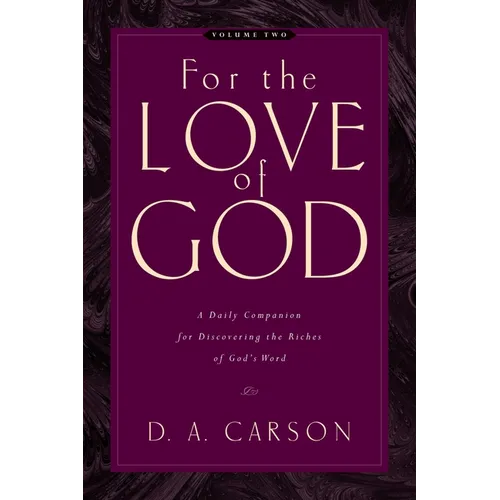 For the Love of God: A Daily Companion for Discovering the Riches of God's Word (Vol. 2) Volume 2 - Paperback