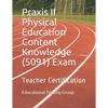 Praxis II Physical Education Content Knowledge (5091) Exam: Teacher Certification - Paperback