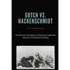 Gotch vs. Hackenscmidt: The Matches That Made and Destroyed Legitimate American Professional Wrestling - Paperback
