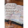 Notes from My Father's Bible: Taking Some of the Mystery Out of the Mystery - Paperback