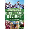 Dixieland Delight: A Football Season on the Road in the Southeastern Conference - Paperback