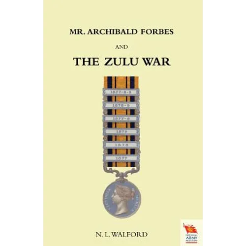 Mr ARCHIBALD FORBES AND THE ZULU WAR - Paperback