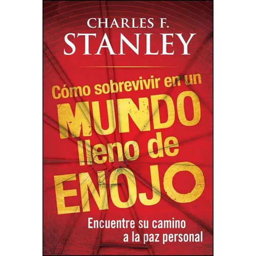 Como Sobrevivir En Un Mundo Lleno de Enojo: Encuentre Su Camino a la Paz Personal - Paperback