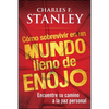 Como Sobrevivir En Un Mundo Lleno de Enojo: Encuentre Su Camino a la Paz Personal - Paperback