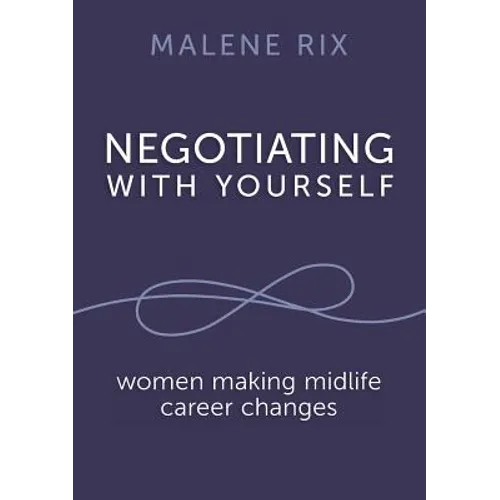 Negotiating With Yourself: women making midlife career changes - Paperback