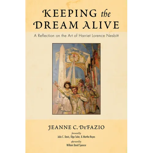 Keeping the Dream Alive: A Reflection on the Art of Harriet Lorence Nesbitt - Paperback