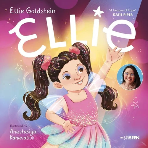 Ellie: An Inspiring Story about Inclusivity and Growing Up with Down Syndrome - Hardcover