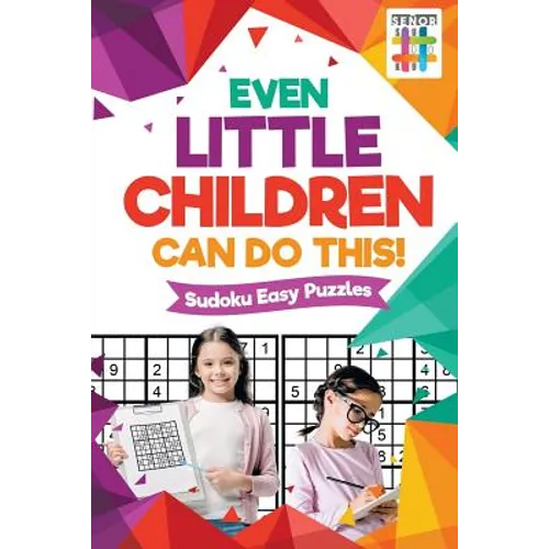 Even Little Children Can Do This! Sudoku Easy Puzzles - Paperback