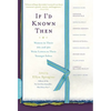 If I'd Known Then: Women in Their 20s and 30s Write Letters to Their Younger Selves - Paperback