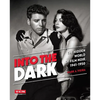 Into the Dark: The Hidden World of Film Noir, 1941-1950 - Hardcover