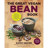 The Great Vegan Bean Book: More Than 100 Delicious Plant-Based Dishes Packed with the Kindest Protein in Town! - Includes Soy-Free and Gluten-Free Rec - Paperback