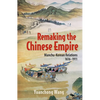 Remaking the Chinese Empire: Manchu-Korean Relations, 1616-1911 - Paperback