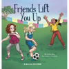 Friends Lift You Up - Hardcover
