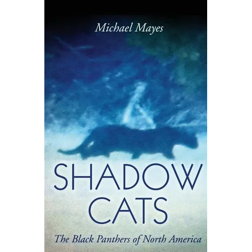 Shadow Cats: The Black Panthers of North America - Paperback